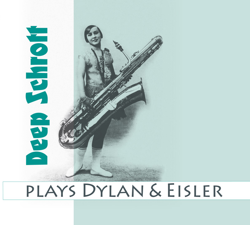 Deep Schrott Deep Schrott plays Dylan & Eisler